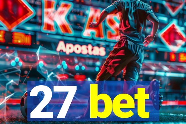 27 bet